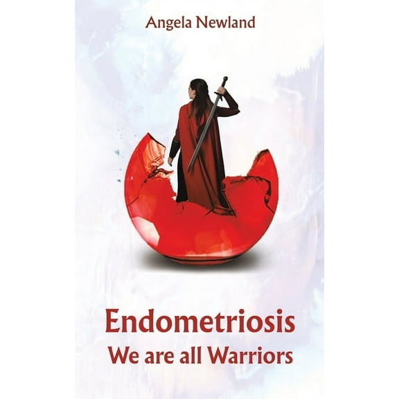 Endometriosis - We are all Warriors, (Paperback)