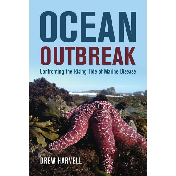 Ocean Outbreak: Confronting the Rising Tide of Marine Disease, (Paperback)
