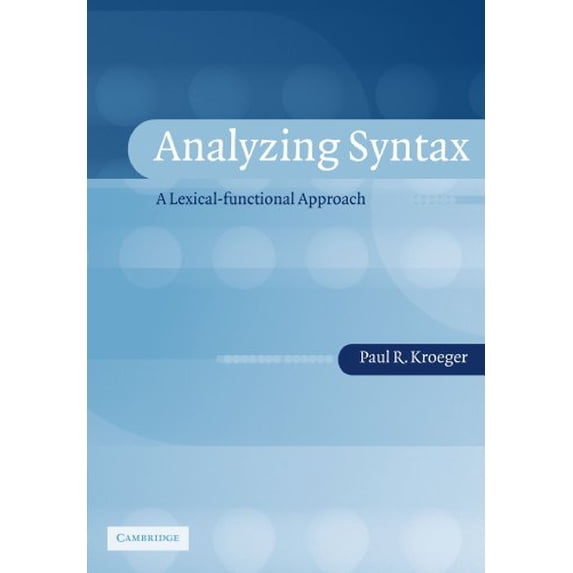 Pre-Owned Analyzing Syntax: A Lexical-Functional Approach (Paperback) 0521016541 9780521016544