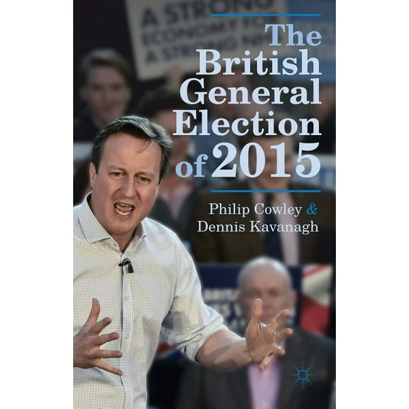 The British General Election of 2015, (Hardcover)