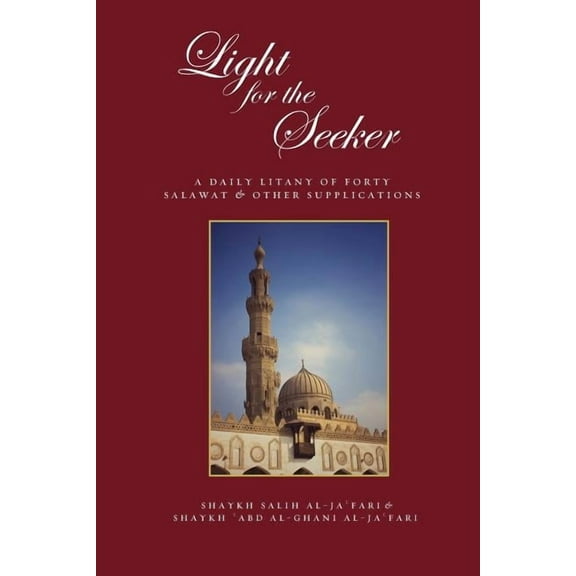 Light for the Seeker: A daily litany of forty salawat & other supplications, (Paperback)