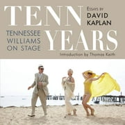 Tenn Years: Tennessee Williams on Stage (Paperback)