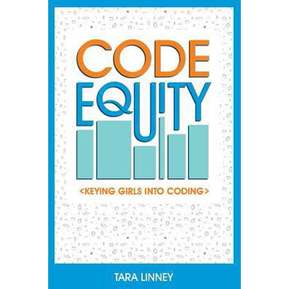 Pre-Owned Code Equity: Keying Girls Into Coding (Paperback) 0692077707 9780692077702