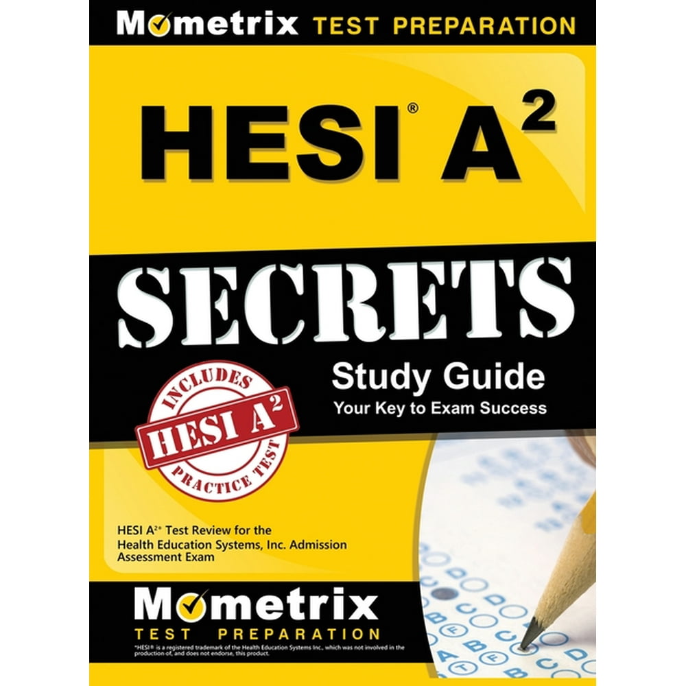 Hesi A2 Secrets Study Guide Hesi A2 Test Review for the Health Education Systems, Inc