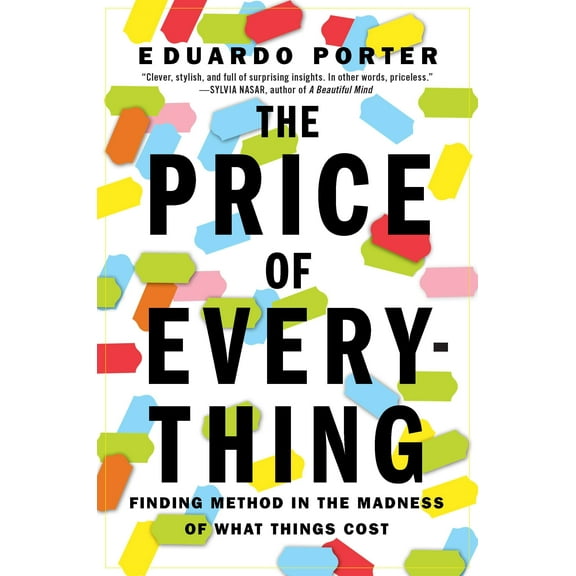 The Price of Everything : Finding Method in the Madness of What Things Cost (Paperback)