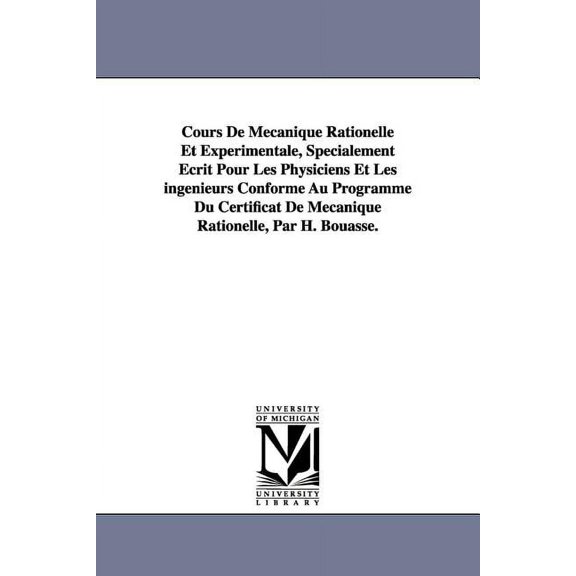 Cours De MÃ©canique Rationelle Et ExpÃ©rimentale, SpÃ©cialement Ãcrit Pour Les Physiciens Et Les ingÃ©nieurs Conforme Au Pro, (Paperback)
