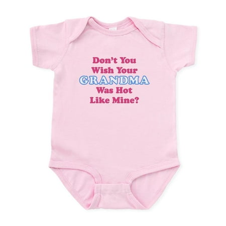 

CafePress - Don t You Wish Your Grandma Was Hot Like Mine Inf - Baby Light Bodysuit Size Newborn - 24 Months