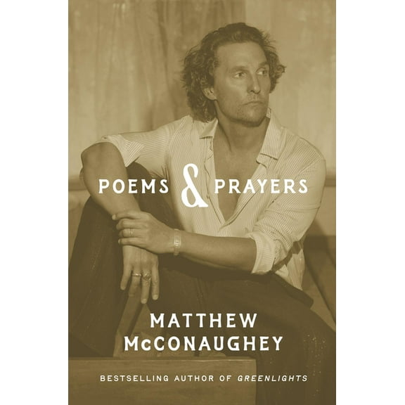 Poems & Prayers: Matthew McConaughey's brand new inspira