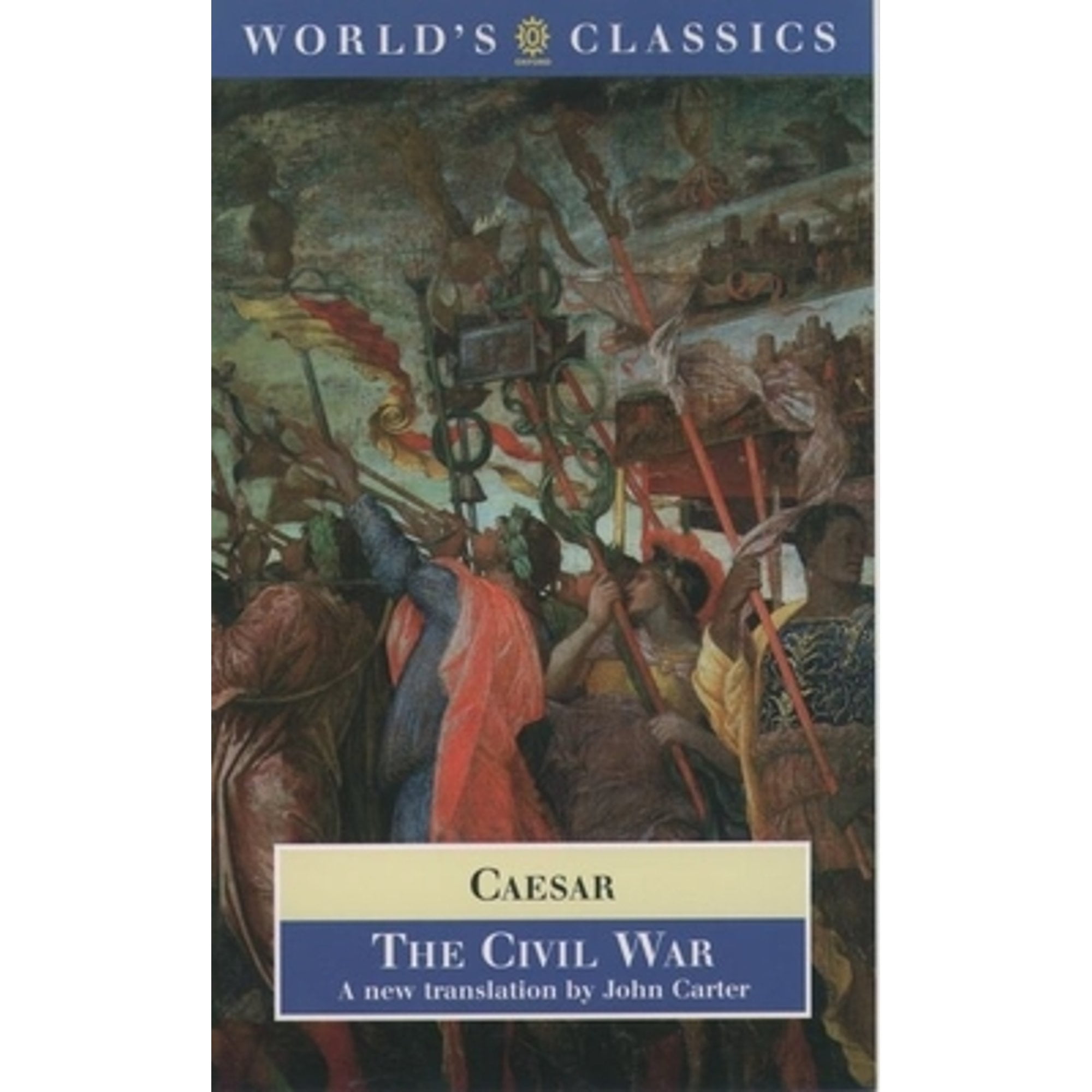 The Civil War: With the Anonymous Alexandrian, African, and Spanish Wars  (Pre-Owned Paperback 9780192839237) by Julius Caesar, John Carter -  Walmart.com