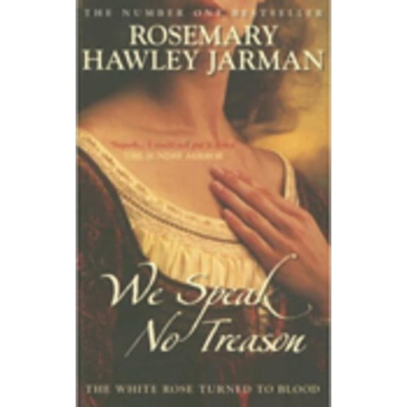 Pre-Owned We Speak No Treason: The White Rose Turned to Blood: Book 2 (Paperback) by Rosemary Hawley Jarman