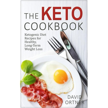 The Keto Cookbook: Dozens of Delicious Ketogenic Diet Recipes for Healthy, Long-Term Weight Loss -