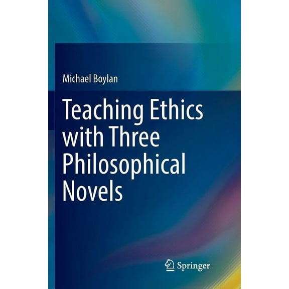 Teaching Ethics with Three Philosophical Novels, (Paperback)