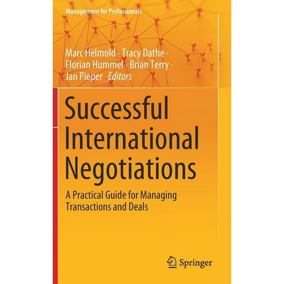 Management for Professionals Successful International Negotiations: A Practical Guide for Managing Transactions and Deals, (Hardcover)