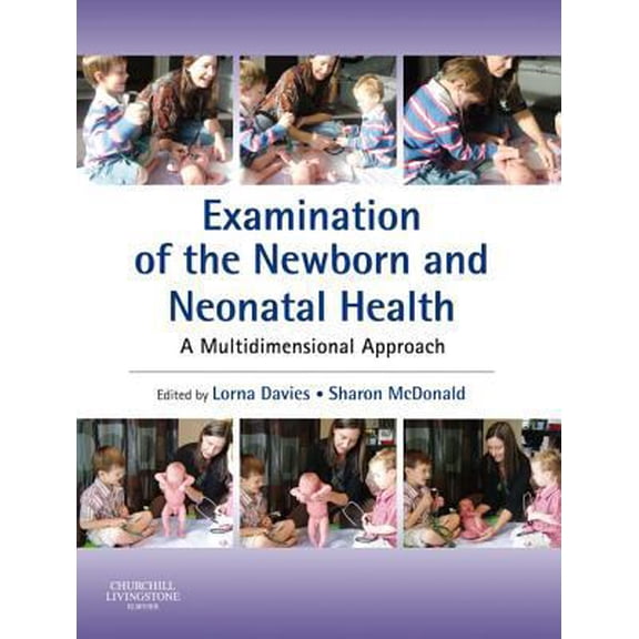 Pre-Owned Examination of the Newborn and Neonatal Health: A Multidimensional Approach (Paperback) 0443103399 9780443103391