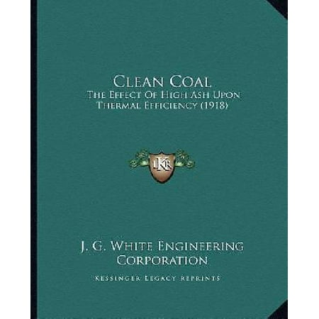 Thermo Effect - Clean Coal : The Effect of High Ash Upon Thermal Efficiency (1918)