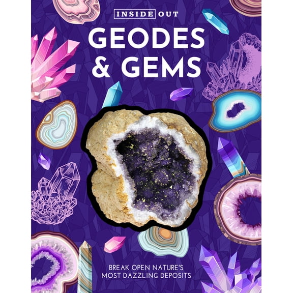 Inside Out, Chartwell Inside Out Geodes & Gems: Break Open Nature's Secret Treasures, (Board Book)