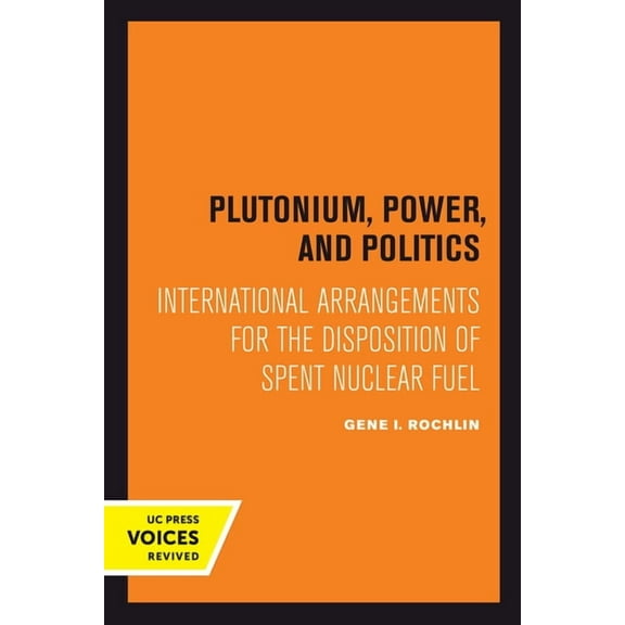 Studies in International Political Econo Plutonium, Power, and Politics: International Arrangements for the Disposition of Spent Nuclear Fuel Volume 3, Book 3, (Hardcover)