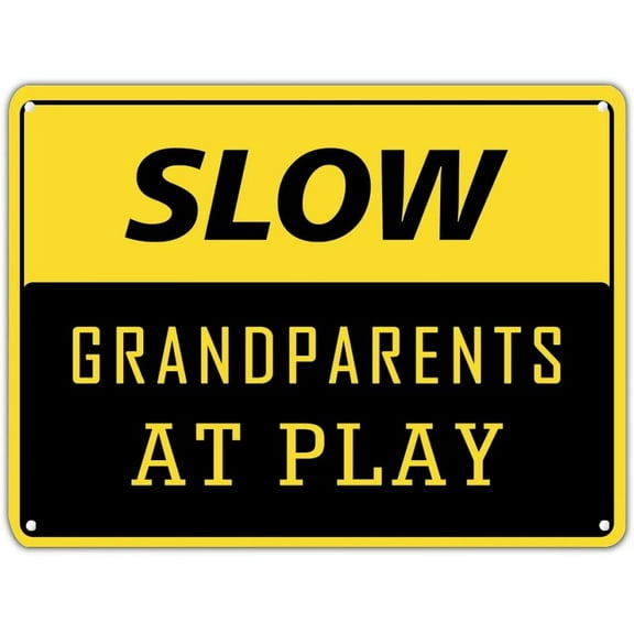 Slow Grandparents at Play Warning Metal Sign Easy Mounting Road Metal Tin Sign Weather Resistant UV Protected Patio Metal Wall Sign for Yard Men Cave Garage Home Garage 12x16in