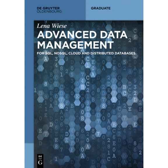 Pre-Owned Advanced Data Management: For Sql, Nosql, Cloud and Distributed Databases (Paperback) by Lena Wiese