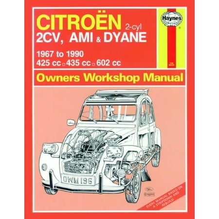 - Citroen 2CV, Ami & Dyane (67 - 90) Haynes Repair Manual (Haynes Service and Repair Manuals) (Paperback)