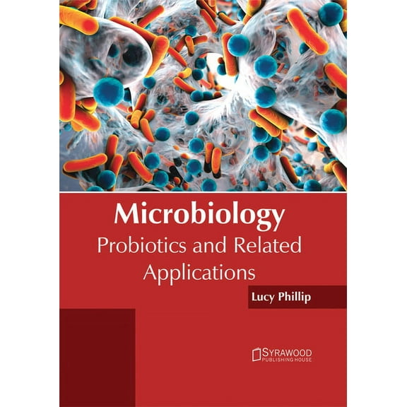 Microbiology: Probiotics and Related Applications, (Hardcover)
