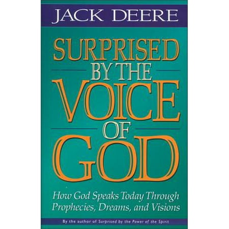 Surprised by the Voice of God : How God Speaks Today Through Prophecies, Dreams, and