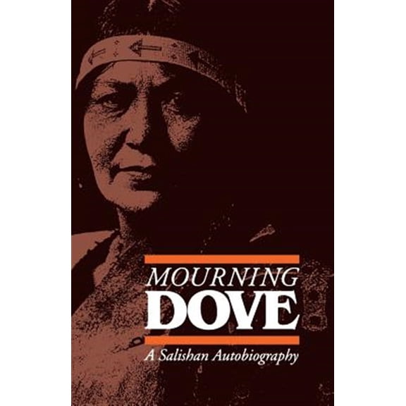 Pre-Owned Mourning Dove: A Salishan Autobiography (Paperback) 0803282079 9780803282070