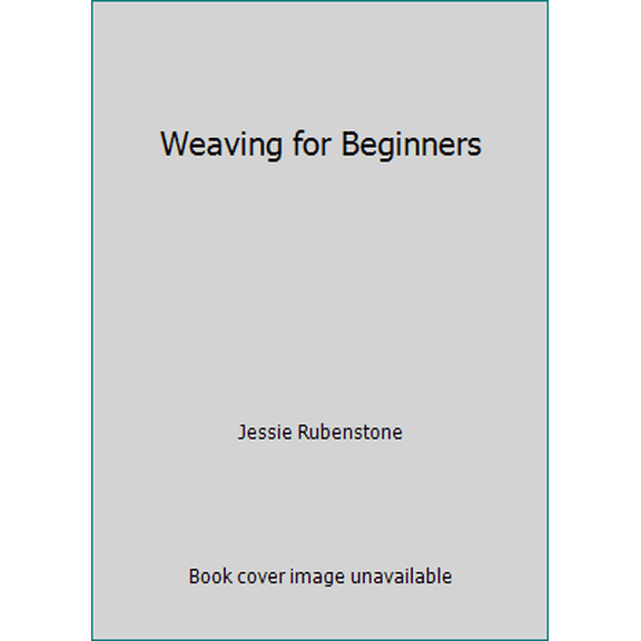 Pre-Owned Weaving for Beginners (Hardcover) 0397316356 9780397316359