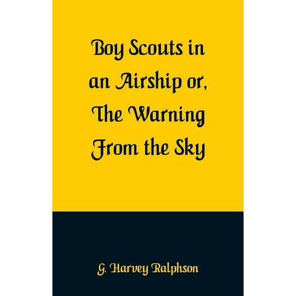 Boy Scouts in an Airship: The Warning From the Sky, (Paperback)