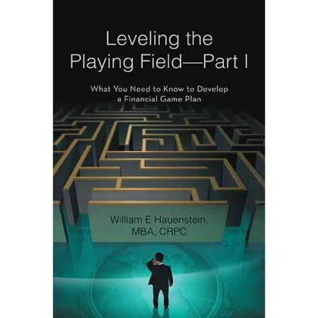 Leveling the Playing Field-part I: What You Need to Know to Develop a Financial Game Plan