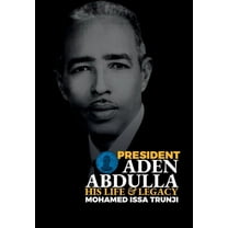 President Aden Abdulla: His Life and Legacy, (Paperback)