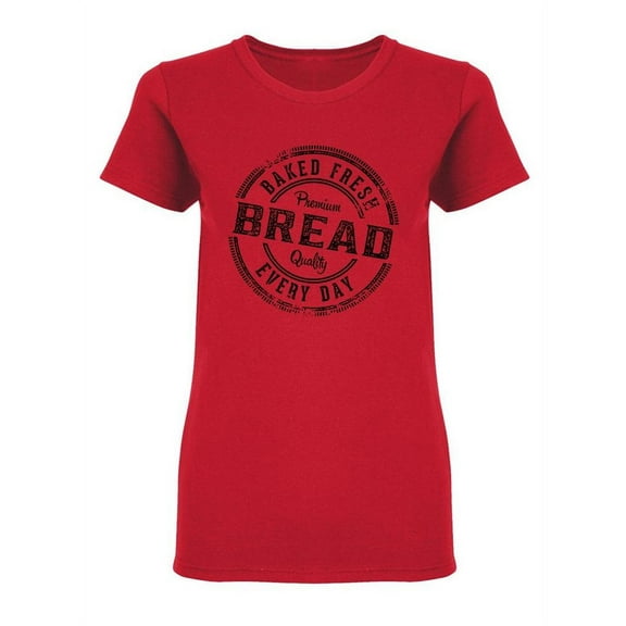 Fresh Baked Bread Shaped Tee Women's -Image by Shutterstock