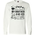 thumbnail image 3 of Inktastic Dear Santa, My Brother Did It Funny Christmas Long Sleeve T-Shirt, 3 of 5