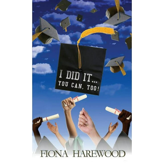 I Did It. . . You Can, Too!, (Paperback)