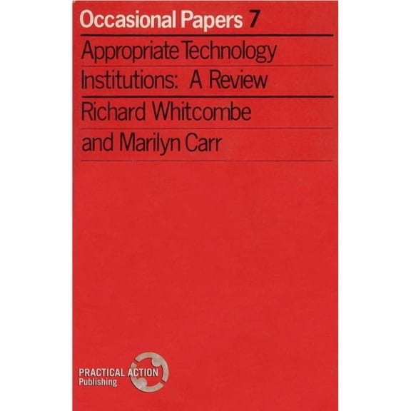 Appropriate Technology Institutions: A Review (Paperback)