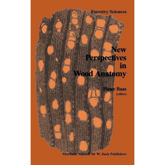 Forestry Sciences New Perspectives in Wood Anatomy: Published on the Occasion of the 50th Anniversary of the International Association of , Book 1, (Hardcover)