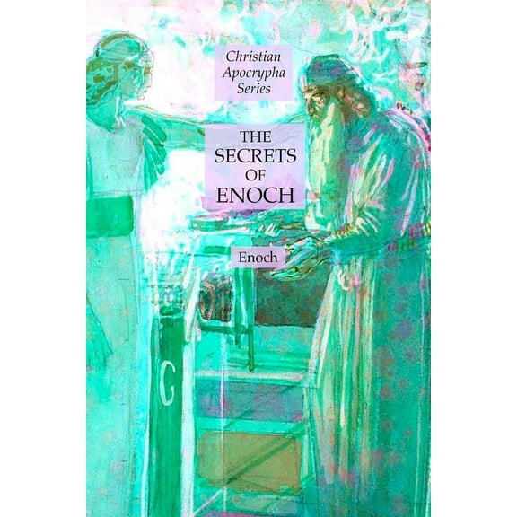 The Secrets of Enoch: Christian Apocrypha Series, (Paperback)