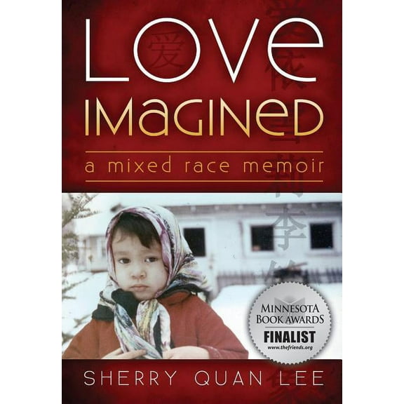 Love Imagined: A Mixed Race Memoir World Voices Paperback Sherry Quan Lee