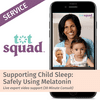 Supporting Child Sleep: Safely Using Melatonin - Powered by Tot Squad (30 Min Consultation)