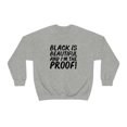 thumbnail image 2 of Black is Beautiful and I'm the Proof Unisex Sweatshirt S-3XL Black Pride, 2 of 5
