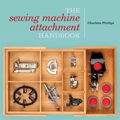 Pre-Owned The Sewing Machine Attachment Handbook (Paperback) 0896899233 9780896899230