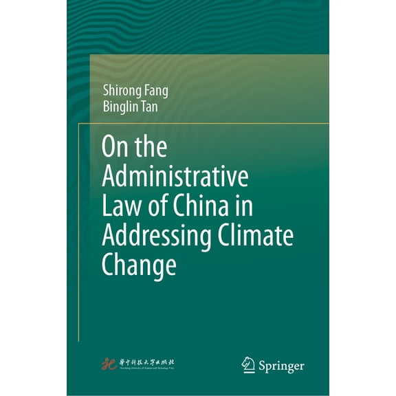 On the Administrative Law of China in Addressing Climate Change, (Hardcover)