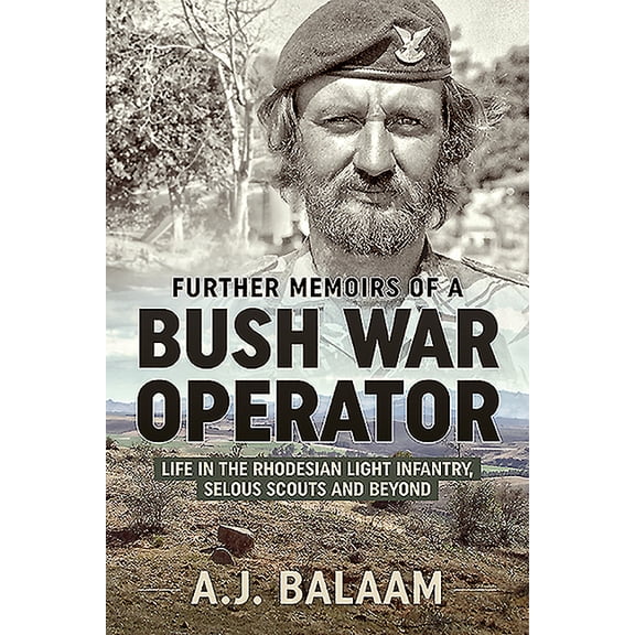 Further Memoirs of a Bush War Operator: Life in the Rhodesian Light Infantry, Selous Scouts and Beyond (Paperback)