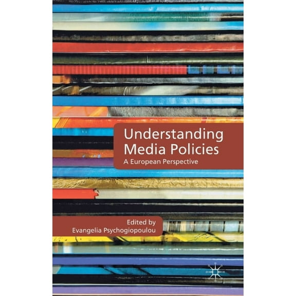 Understanding Media Policies: A European Perspective, (Paperback)