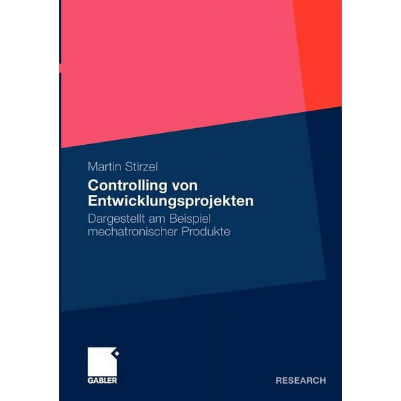 Controlling Von Entwicklungsprojekten: Dargestellt Am Beispiel Mechatronischer Produkte, (Paperback)