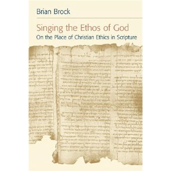 Pre-Owned Singing the Ethos of God : On the Place of Christian Ethics in Scripture (Paperback)