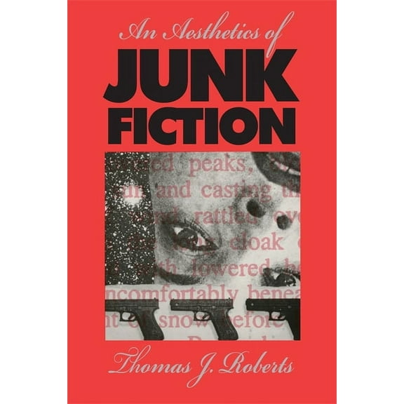 An Aesthetics of Junk Fiction, (Paperback)