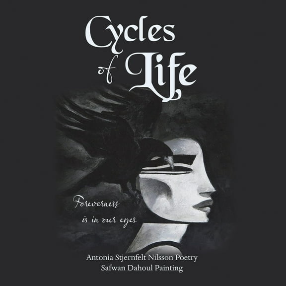 Cycles of Life: Foreverness is in our eyes (Paperback)