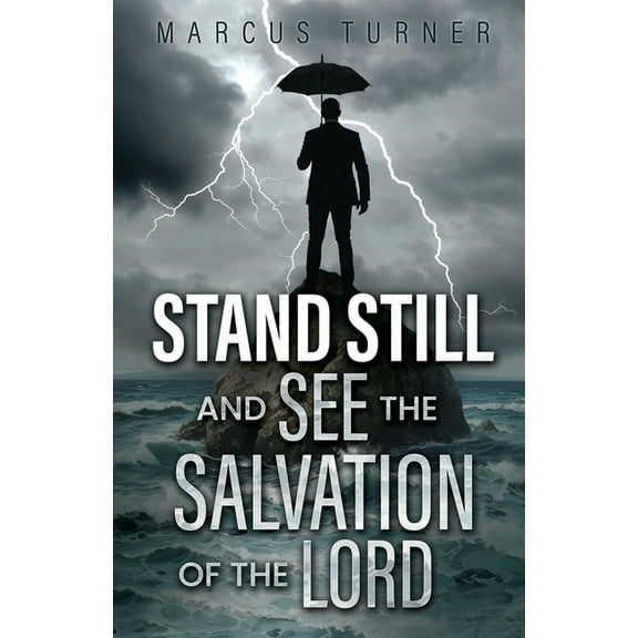 Stand Still and See the Salvation of the Lord, (Paperback)