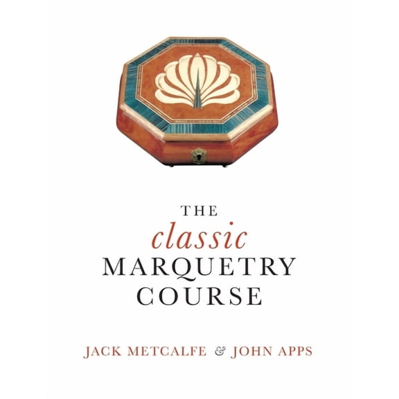 The classic Marquetry Course, (Hardcover)